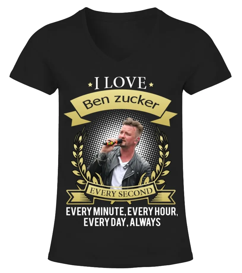 I LOVE BEN ZUCKER EVERY SECOND, EVERY MINUTE, EVERY HOUR, EVERY DAY, ALWAYS Camiseta cuello pico Mujer