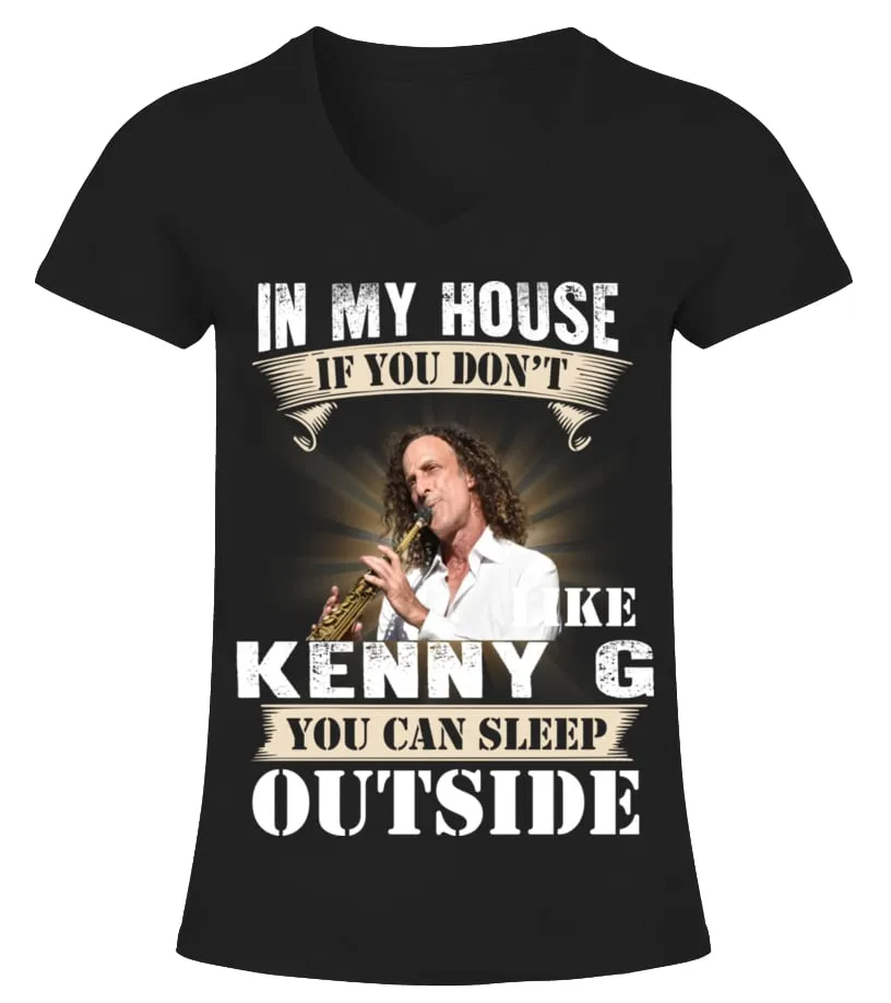 IN MY HOUSE IF YOU DON'T LIKE KENNY G YOU CAN SLEEP OUTSIDE Camiseta cuello pico Mujer