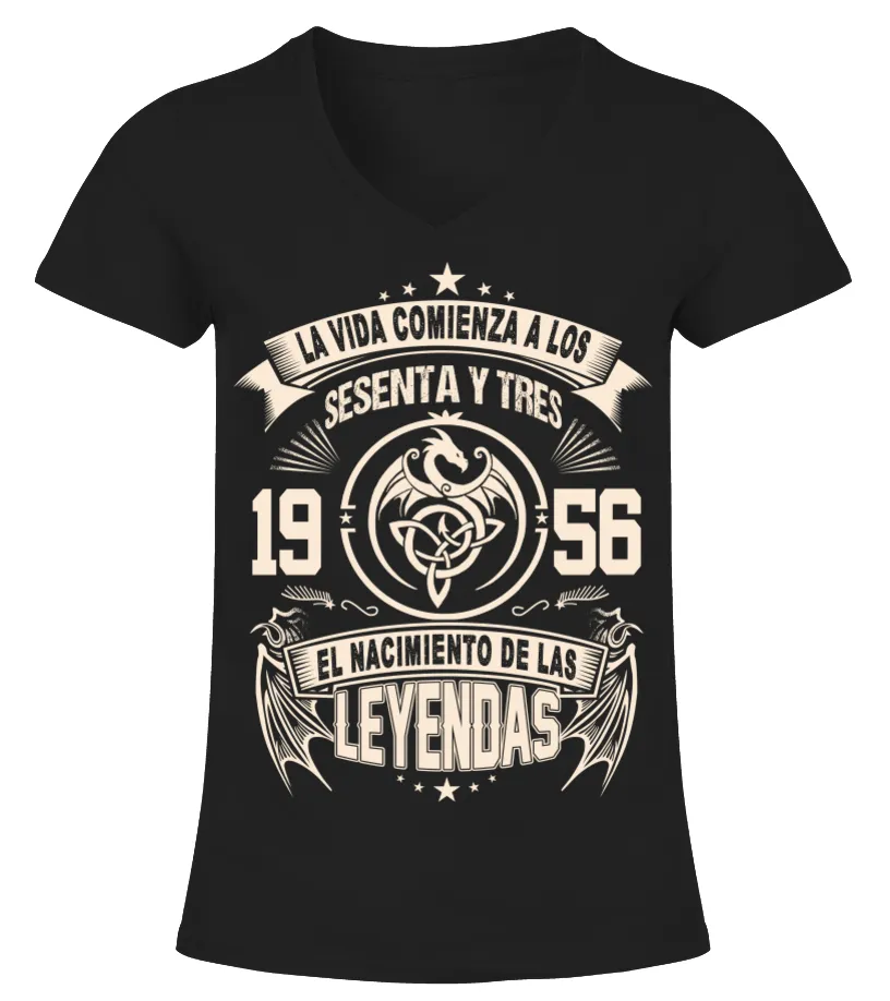 La vida comienza a los sesenta y tres 1956 el nacimiento de las leyendas Camiseta cuello pico Mujer