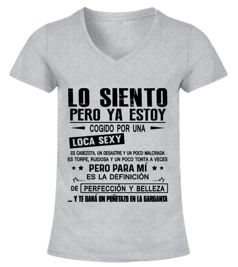 Lo siento pero ya estoy cogido por una loca sexy, es cabezota, un desastre y un… Camiseta cuello pico Mujer