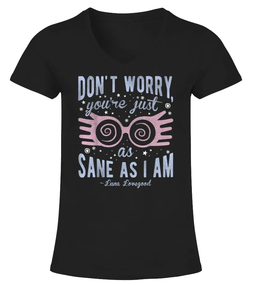 Luna Don't Worry You're Just As Sane As I Am Camiseta cuello pico Mujer